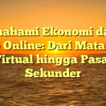 Memahami Ekonomi dalam Game Online: Dari Mata Uang Virtual hingga Pasar Sekunder
