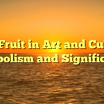 Star Fruit in Art and Culture: Symbolism and Significance